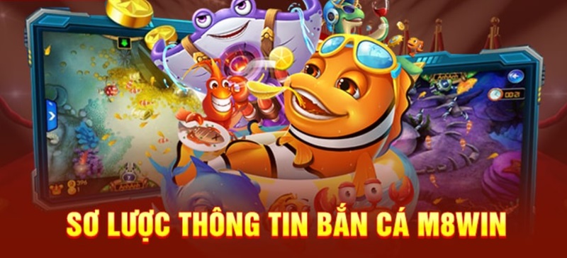 Giới Thiệu Game Bắn Cá M8Win Đẳng Cấp Tại Bancah5