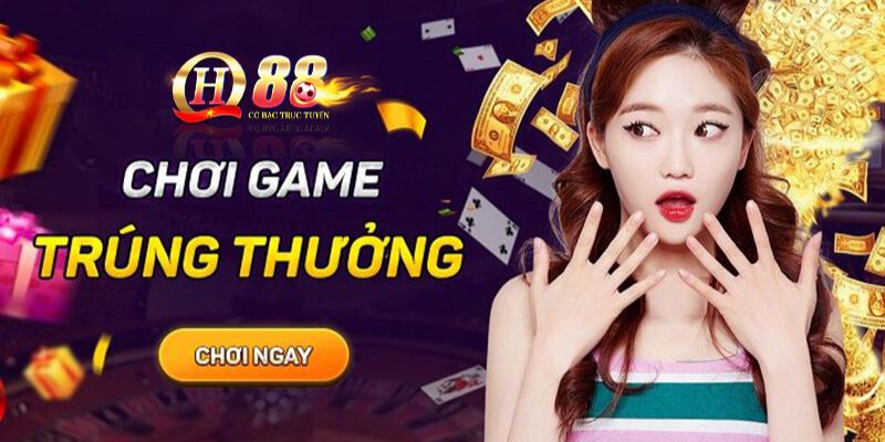 Chơi game và trúng thưởng cực lớn ở QH88