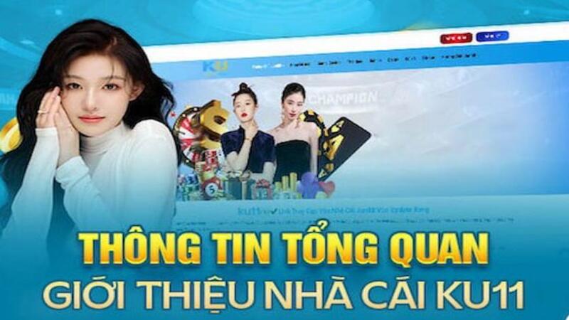 Giới thiệu ku11: Lịch sử ra đời và phát triển